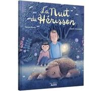 La nuit du hérisson Chuck Groenink (Illustration), Tanya Rosie (Auteur), Peggy Rolland (Traduction)