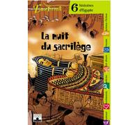 La Nuit du sacrilège : Six histoires d'Egypte