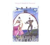 La nuit du Sagittaire Denys Colomb De Daunant (Auteur)