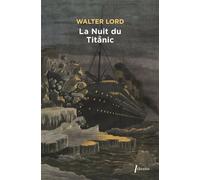 La Nuit du Titanic - Walter Lord - Libretto - Poche - Récit