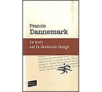 La Nuit est la dernière image - Francis Dannemark - Castor Astral - Poche - Roman
