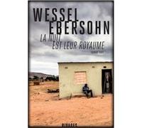 La nuit est leur royaume Wessel Ebersohn (Auteur), Fabienne Duvigneau (Traduction)
