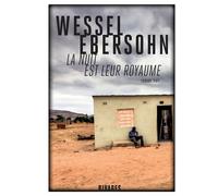 La nuit est leur royaume - Wessel Ebersohn - Rivages - broché - Roman