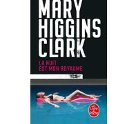 La nuit est mon royaume - Mary Higgins Clark - Lgf - Poche - Roman