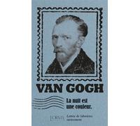 La nuit est une couleur - Lettres de laborieux ravissement - Vincent Van Gogh - L'orma - broché - Lettres