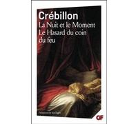 La Nuit et le Moment - Le Hasard au coin du feu Claude-Prosper de Crébillon (Crébillon fils) (Auteur)