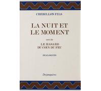 LA NUIT ET LE MOMENT suivi de HASARD DU COIN DU FEU Suivi de Le hasard du coin du feu - Claude-Prosper de Crébillon (Crébillon fils) - Desjonqueres - broché - Théâtre