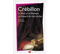 La nuit et le moment (suivi de) Le hasard du coin du feu de Crebillon (1998) Poche