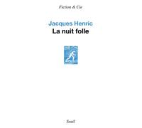 La Nuit folle - Jacques Henric - Seuil - broché - Roman