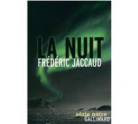 Frédéric Jaccaud – La nuit – Roman – Broché (Gallimard)