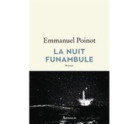 La Nuit funambule Emmanuel Poinot (Auteur)