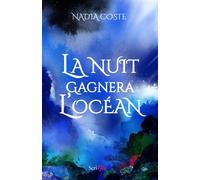 La nuit gagnera l'océan - Nadia Coste - Scrineo - broché - Roman adolescent