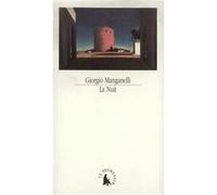 Giorgio Manganelli – La Nuit – Traduit par Dominique Férault – Gallimard