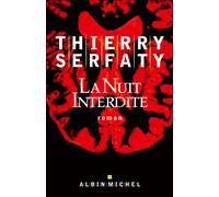La Nuit interdite - Thierry Serfaty - Albin Michel - broché - Roman