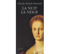 La nuit, la neige - - roman - Claude Pujade-Renaud - Actes sud - Livre