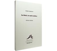 La nuit, la nuit entière - Pierre Dhainaut - Aencrages & Co - broché - Poésie