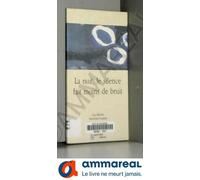 La Nuit, Le Silence Fait Moins De Bruit