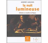 La Nuit lumineuse : Initiation au mystère de Pâques