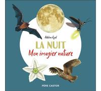 La nuit Mon imagier nature - Adeline Ruel - Flammarion Jeunesse Pere Castor - broché - Document jeunesse