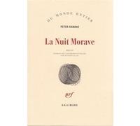 Peter Handke – La Nuit Morave – Prix Nobel de Littérature 2019 – Gallimard