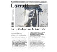 La nuit n°6 - La vérité à l'épreuve du faire croire Le grand entretien qui éclaire vos jours - Myriam Revault d'Allonnes - Belopolie - broché - Revue