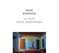 Mahi Binebine – La nuit nous emportera – Roman – Broché – Éditions Robert Laffont
