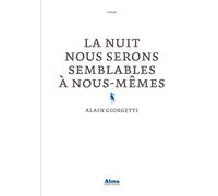 La nuit nous serons semblables à nous-mêmes
