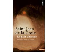 La Nuit obscure - Jean de La Croix (Juan de la Cruz) - Points - Essai