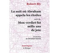 La nuit où Abraham appela les étoiles suivi de Mon verdict fut mille ans de joie