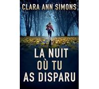La nuit où tu as disparu