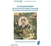 La nuit pénitentiaire: De l'invention d'un modèle à l'impossible décroissance de la population carcérale