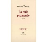 Jeanne Truong – La Nuit promenée – Gallimard