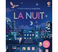 La nuit - P'tits curieux Usborne - Dès 5 ans - Emily Bone - Usborne - cartonné - Document jeunesse