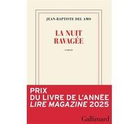 Jean-Baptiste Del Amo – La nuit ravagée – Prix Lire Magazine 2025 – Gallimard broché