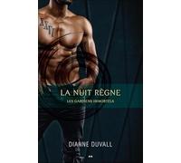 La nuit règne - Les gardiens immortels Tome 2