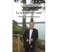 La nuit retient l'aube: Préface de Didier Aubourg