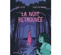 La nuit retrouvée Lola Lafon (Auteur), Pénélope Bagieu (Auteur)