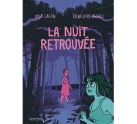 La nuit retrouvée Sélection Prix BD Fnac France Inter 2026 - Lola Lafon - Gallimard Bd - broché - Bande dessinée