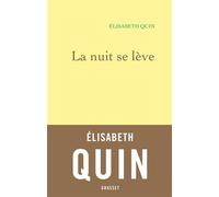 La nuit se lève - Elisabeth Quin - Grasset - broché - Roman