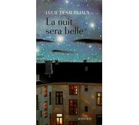 La nuit sera belle - Lucie Desaubliaux - Actes sud - broché - Roman