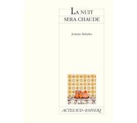 La nuit sera chaude - Josiane Balasko - Actes Sud-Papiers - broché - Théâtre