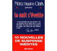 La Nuit s'éveille: 10 nouvelles de suspense inédites présentées par Mary Higgins Clark