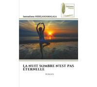 LA NUIT SOMBRE N'EST PAS ÉTERNELLE: ROMAN
