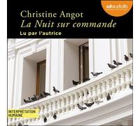 La Nuit sur commande - Christine Angot - Audiolib - Livre audio - Livre