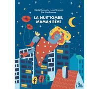 La nuit tombe, Maman rêve - Cécile Dumoutier - La Tete Ailleurs - broché - Album jeunesse