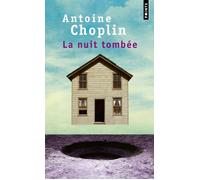 La Nuit tombée - Antoine Choplin - Points - Poche - Roman