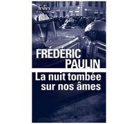 Frédéric Paulin – La nuit tombée sur nos âmes: Gênes, 2001 – Gallimard