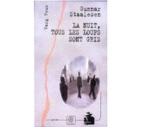 La nuit tous les loups sont gris Gunnar Staalesen (Auteur), Alex Fouillet (Traduction)
