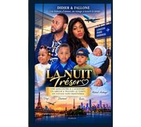 La Nuit Trésor: Une véritable histoire d’amour, de destin et de famille