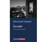 La nuit: Vivre sans témoin